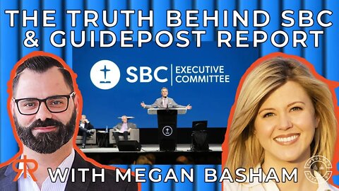 The Truth Behind The SBC & The Guidepost Report | with Megan Basham
