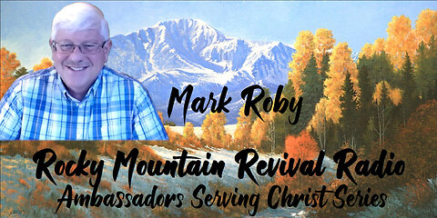 RMRR Episode 201: Ambassadors Serving Christ: Mark Roby