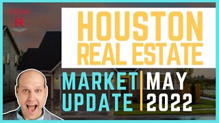 Houston Real Estate Market Update | May 2022