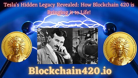 Tesla's Hidden Legacy Revealed: How Blockchain 420 is bringing it to life!