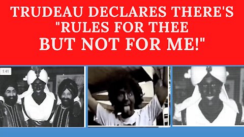 Trudeau Believes There's "RULES FOR THEE, BUT NOT FOR ME!"