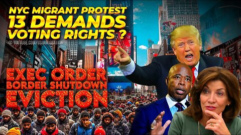 It Begins… NYC Migrant Protest🚨13 DEMANDS🔥Voting Rights? Executive Order: Border Shutdown & Eviction