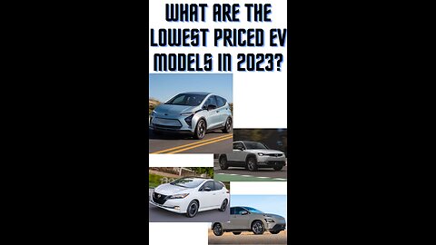What are the lowest priced EV models in 2023?