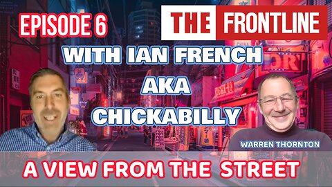A VIEW FROM THE STREETS WITH IAN FRENCH & WARREN THORNTON - EPISODE 6