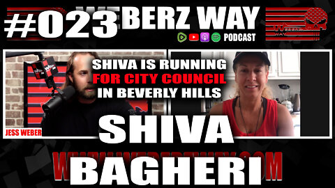 #023 W/ SHIVA BAGHERI - RUNNING FOR CITY COUNCIL IN BEVERLY HILLS, CALIFORNIA