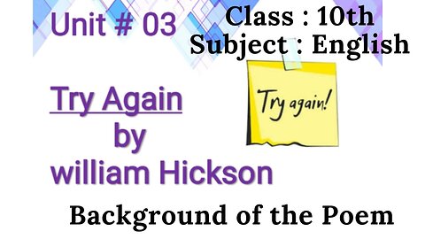 Try Again poem || Background of the poem || King Bruce story || Unit 3 ||William Hickson