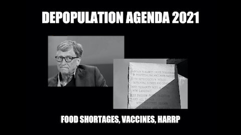 The De-Population Agenda and Food Shortages 2021💀
