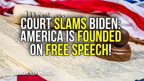 COURT SLAMS BIDEN: America is FOUNDED On Free Speech!