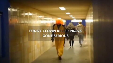 FUNNY CLOWN KILLER PRANK GONE SERIOUS