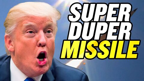 Trump Says US Making “Super Duper Missile”