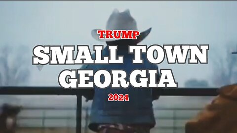 SMALL GEORGIA TOWN -TRUMP 2024