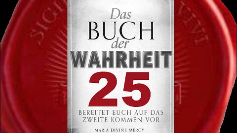 Die Warnung an die Menschheit um die Wahrheit zu verstehen - (Buch der Wahrheit Nr 25)