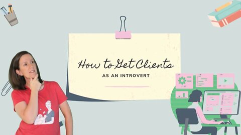 How To Get Clients As An Introvert