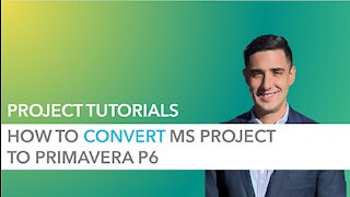 How to Convert Microsoft Project file to Primavera P6