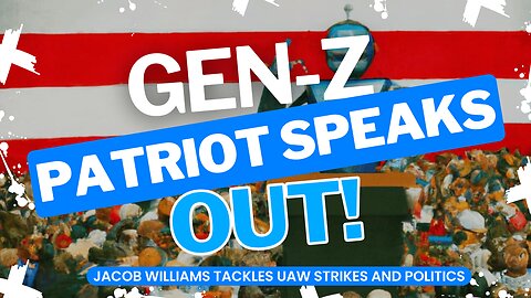 Youthquake Alert! Gen Z Firebrand Jacob Williams Drops Truth Bombs on the Ongoing UAW Strike!