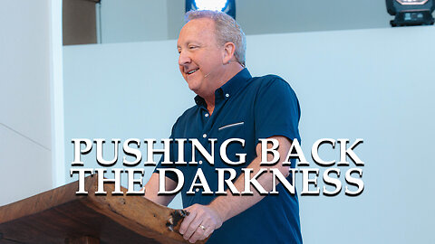 Pushing Back The Darkness | Luke 17:1-4 | Pastor Rob McCoy