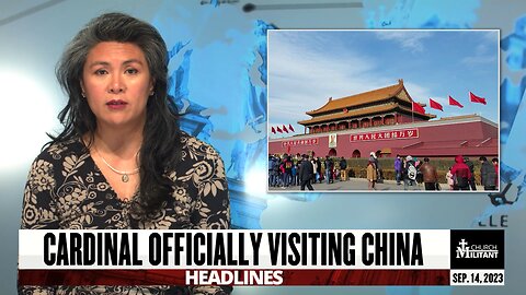 Cardinal Officially Visiting China — Headlines — September 14, 2023