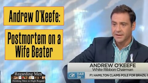 Andrew O'Keefe: Postmortem on a Wife Beater