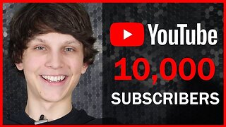 How To Get 10,000 YouTube Subscribers In 2022