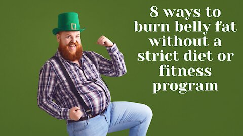 ✅ 8 ways to burn belly fat without a strict diet or fitness program | Healthy Weight Loss Number1