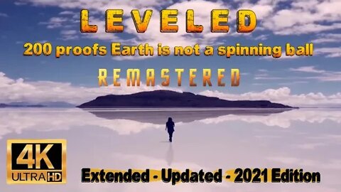 LEVELED - 200 Proofs Earth is not a spinning ball - Extended - Updated - 2021