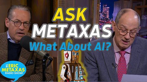 Ask Metaxas | "What About AI?"