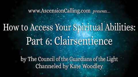 Accessing Spiritual Abilities: Part 6: Clairsentience