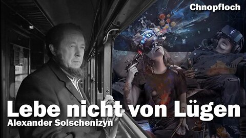 Alexander Solschenizyn - Lebe nicht von Lügen - Chnopfloch