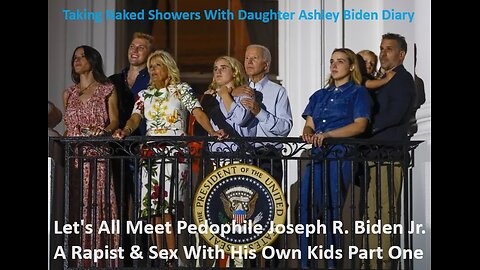 So Let's All Meet Pedophile Joseph R. Biden Jr. A Rapist-Sex With Kids Part One