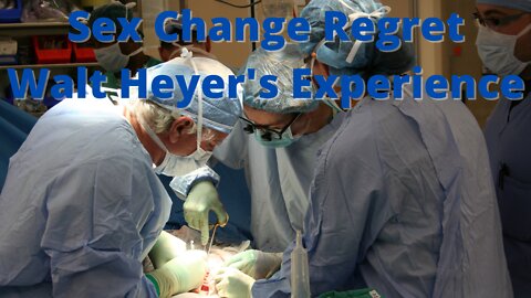 Sex Change Regret| Understanding the Decision Behind Gender Surgery| Walt Heyer's Experience