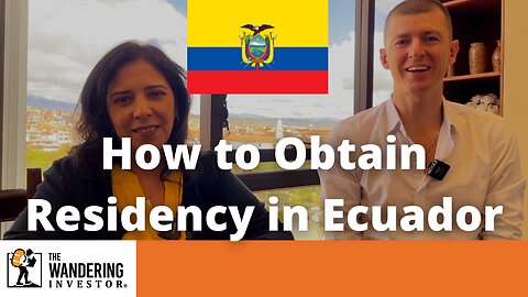 How to Obtain Residency in Ecuador