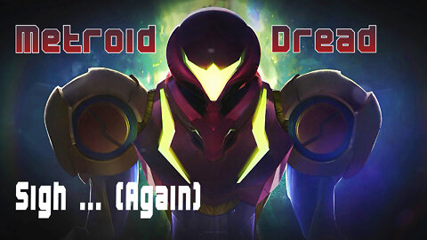 Metroid Dread Ep. 12 -- The Path Forward (Finally)