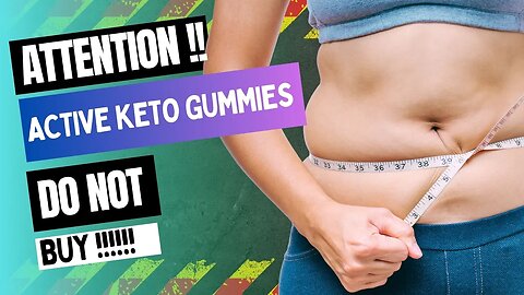 ACTIVE KETO GUMMIES 🚨ATTENTION🚨 Active Keto Gummies Review – DO NOT BUY???