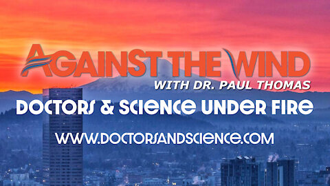 AGAINST THE WIND WITH DR. PAUL - EPISODE 0026