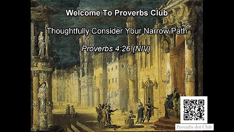 Thoughtfully Consider Your Narrow Path - Proverbs 4:26