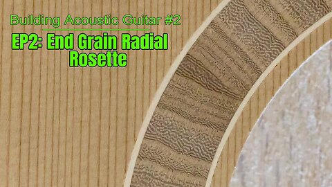 Making an End Grain Radial Rosette for Acoustic Guitar #2 | Building an Acoustic Guitar