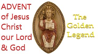 What is ADVENT by Blessed Jacobus de Varagine 1260 A.D