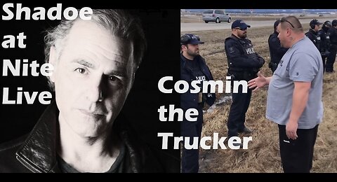 Shadoe at Nite Thurs April 4th/2024 Guest: Cosmin the Trucker