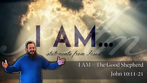 I AM - "The Good Shepherd" (4/7) - Fathom Church - Pastor Nathan Deisem - John 10:11-21