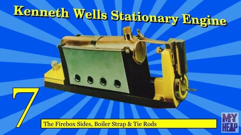 Kenneth Wells Stationary Engine - 07 - Firebox Sides, Boiler Strap and Tie Rods