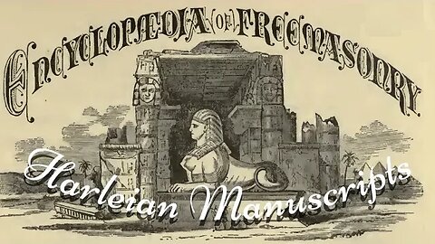Harleian Manuscripts: Encyclopedia of Freemasonry By Albert G. Mackey