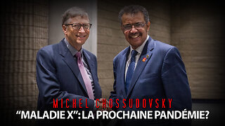 MICHEL CHOSSUDOVSKY - "MALADIE X": LA PROCHAINE PANDÉMIE?