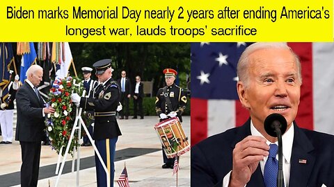 Biden maks Memorial Day nearly 2 years after ending America longest War | president Biden