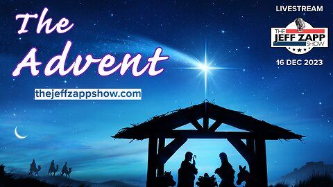 Advent - The Jeff Zapp Show LIVE 16 DEC 2023