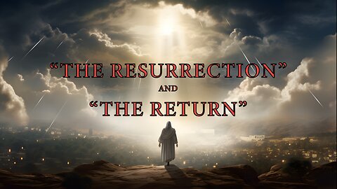 The Resurrection and The Return, Week 2