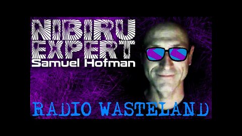 Radio Wasteland - Samuel Hofman NIBIRU Updates 2021