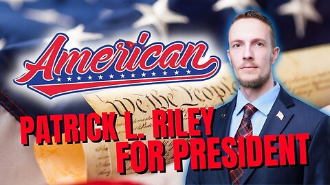Make America America Again w Patrick L. Riley For President
