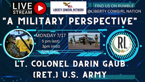LIBERTY LOUNGE - "A MILITARY PERSPECTIVE" - Special Guest LT. COLONEL DARIN GAUB (RET. U.S. ARMY)