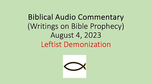 Biblical Audio Commentary - Leftist Demonization