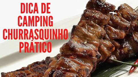 Dicas de camping: como fazer churrasquinho, rápido, prático e barato. #camping #churrasco #culinaria